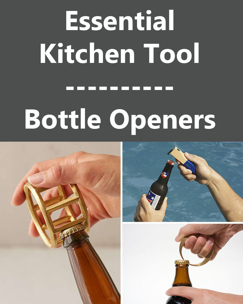 Essential Kitchen Tools - 10 Unique Beer Bottle Openers