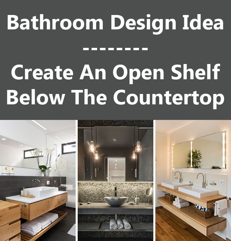 Bathroom Design Idea - Create An Open Shelf Below The Countertop (17 Pictures)